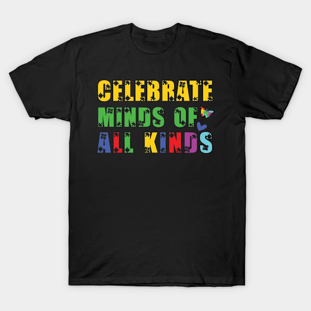 Celebrate Minds of All Kinds Autism Awareness T-Shirt by BuzzTeeStore